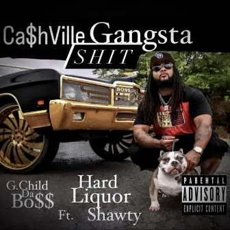 Ca$hville Gangsta Shit by G Child Da Boss