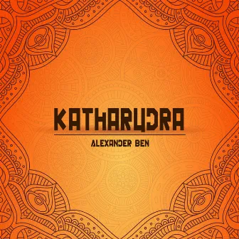 Katharudra by Alexander Ben