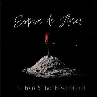 Espina de Flores by jhonfreshoficial