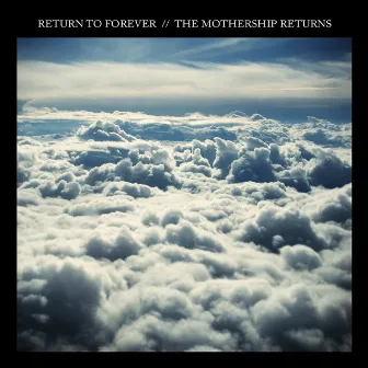 The Mothership Returns by Return To Forever