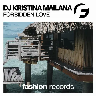 Forbidden Love by DJ Kristina Mailana