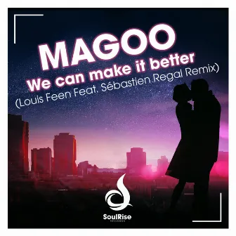 We Can Make It Better by Magoo