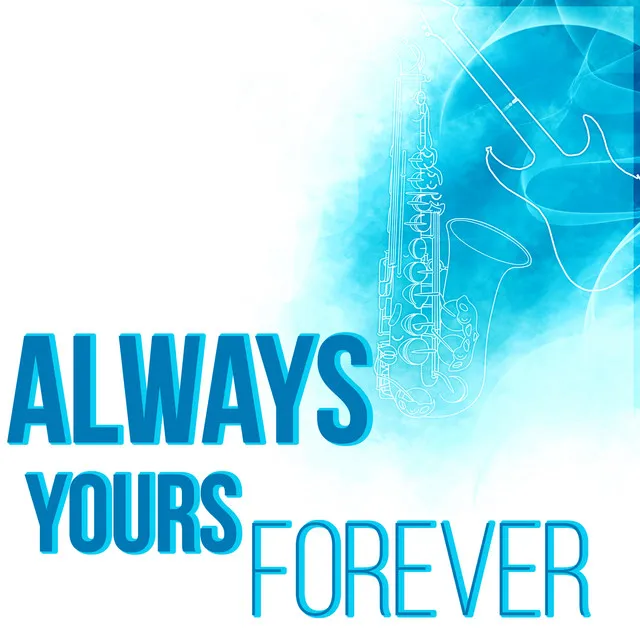 Always Yours Forever - Music to Help You Relax all Night, Relaxing Night Music, Bedtime Music, Piano Jazz Night Music, Smooth Jazz