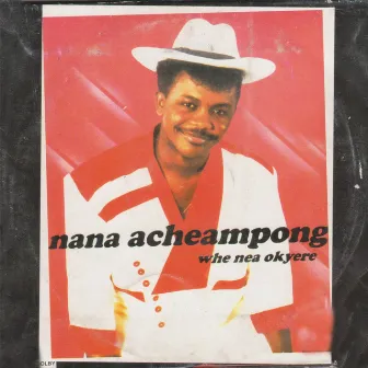 Whe Nee Okyere by Nana Acheampong