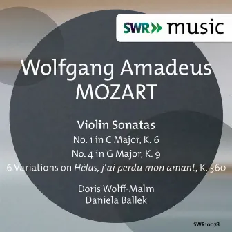 Mozart: Violin Sonatas Nos. 1 & 4 - 6 Variations on Hélas, j'ai perdu mon amant, K. 360 by Doris Wolff-Malm