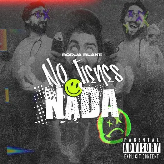 No Tienes Nada by Borja Blake