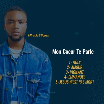 Mon Cœur Te Parle by Miracle Yilouss