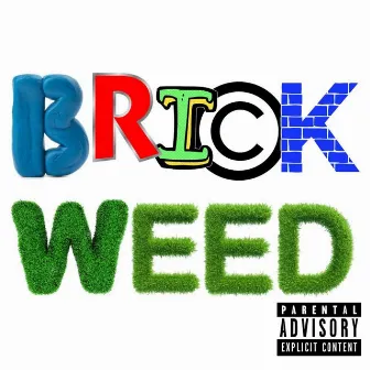 BRICKWEED by SNATO