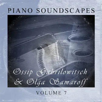 Piano Soundscapes, Vol. 7 by Olga Samaroff