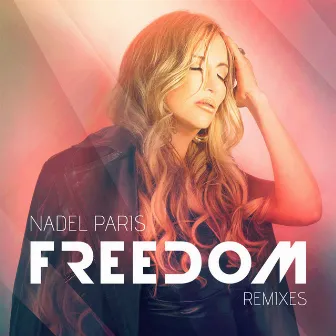 Freedom (Remixes) by Nadel Paris