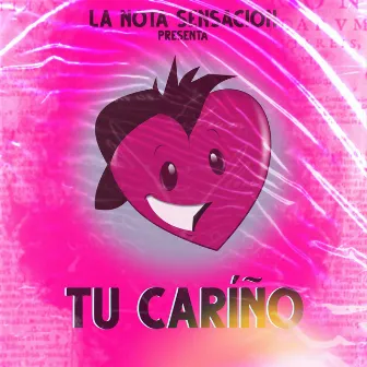 Tu Cariño by La Nota Sensacion