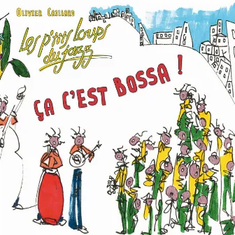 Ça c'est bossa! by Les P'tits Loups du Jazz