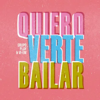 Quiero Verte Bailar by VI-EM