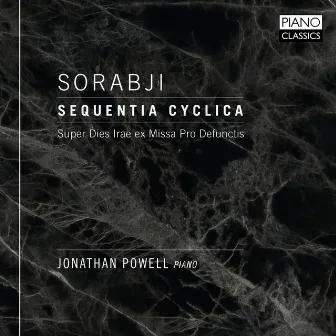 Sorabji: Sequentia Cyclica by Jonathan Powell