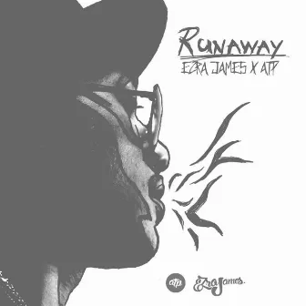 Runaway (feat. ATP) by Ezra James