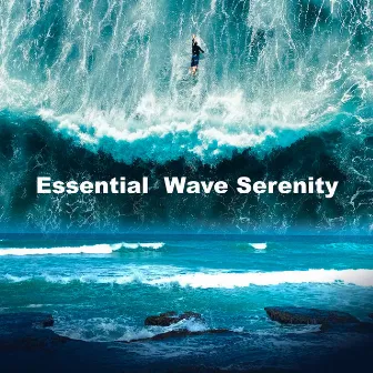 Essential Wave Serenity by Waves Of The World