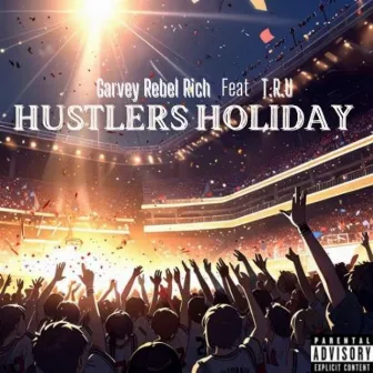 Hustler’s Holiday by Garvey Rebel Rich