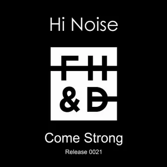 Come Strong by Hi Noise