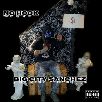 No Hook by Big City Sanchez