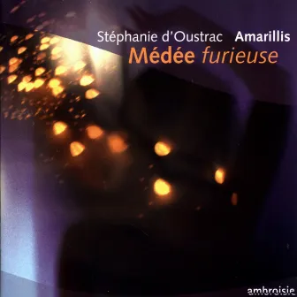 Médée Furieuse (Medea's Fury) by Stéphanie D'Oustrac