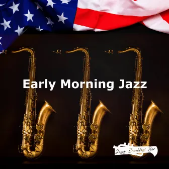 Early Morning Jazz by Jazz Breakfast Bar