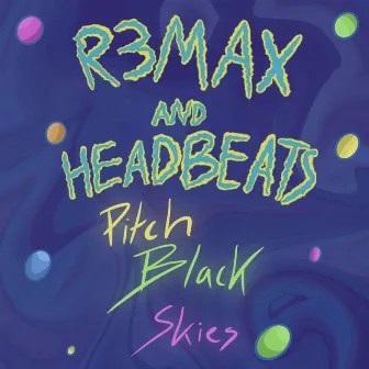 Pitch Black skies by R3MAX & HEADBEATS