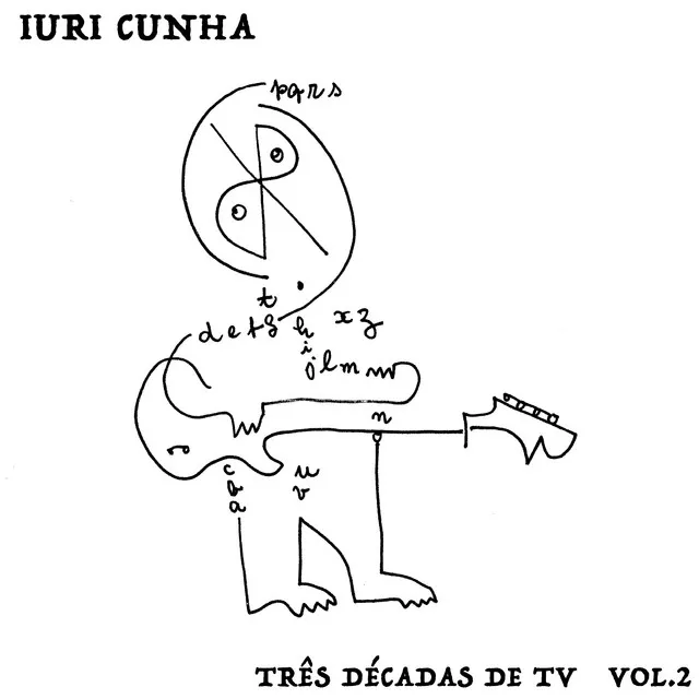 Iuri Cunha: Três Décadas de TV (Vol. II: 2000 - 2010)