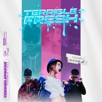 Terrible Fresh by Trippinboys