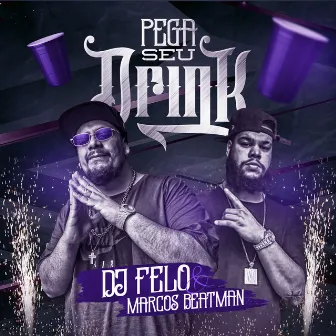 Pega Seu Drink by Marcos Beatman