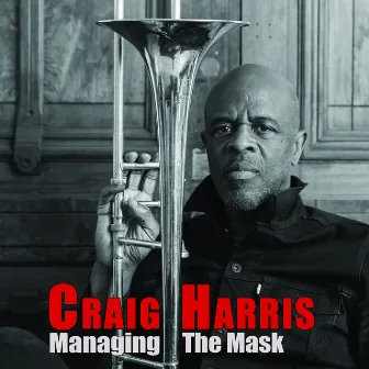 Managing the Mask by Craig Harris