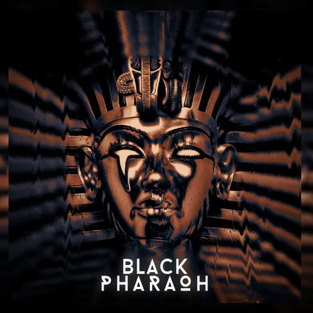 BLACK PHARAOH