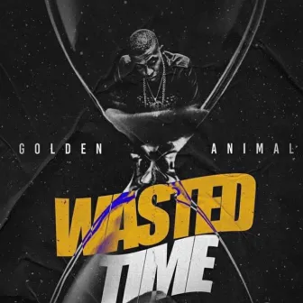 Wasted Time by Golden Animal