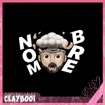 Nombre by Claybooi