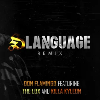 Slanguage (Remix) [feat. The Lox & Killa Kyleon] by Don Flamingo