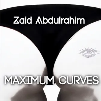 Maximum Curves (Magic Touch Remix) by Zaid Abdulrahim