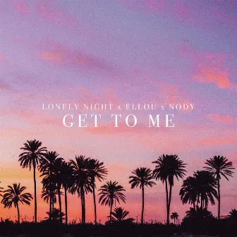 Get To Me (Remixes) by Ellou