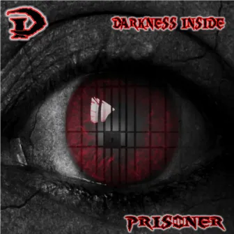 Prisoner by Darkness Inside