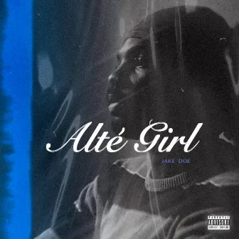 ALTÉ GIRL by Jake Doe