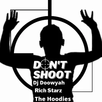 Don't Shoot by Rich Starz