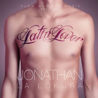 Latin Lover by Jonathan La Lokura