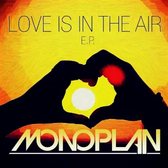 Love Is In The Air E.P. by Monoplan