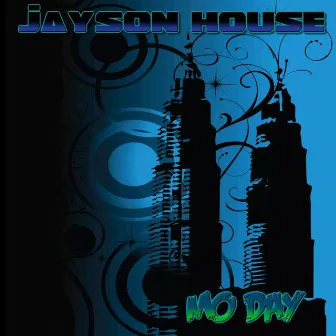 Mo Day by Jayson House