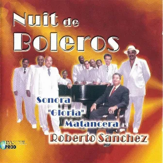 Nuit de Boleros (Sonora gloria matancera) by Roberto Sanchez