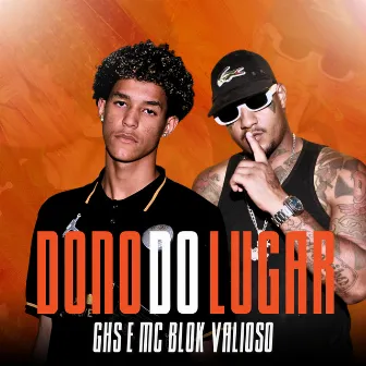 Dono do Lugar by Mc Blok Valioso