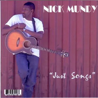 Just Songs by Nick Mundy