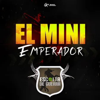 El Mini Emperador by Escolta De Guerra