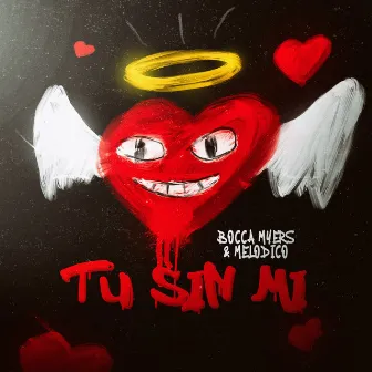 Tú sin mí by Bocca Myers