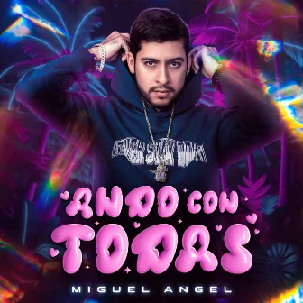 Ando Con Todas by Miguel angel