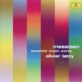 Messiaen: Organ Works by Olivier Latry