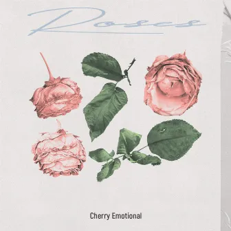 Roses by Cherry Emotional